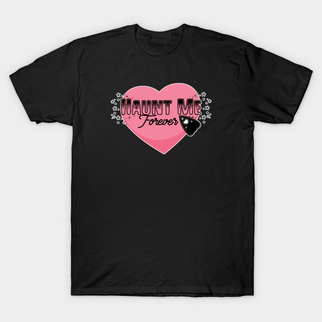 Haunt Me Forever T-Shirt by Rockadeadly